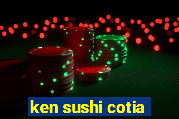 ken sushi cotia